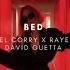 Joel Corry X RAYE X David Guetta BED 𝓼𝓵𝓸𝔀𝓮𝓭 𝓻𝓮𝓿𝓮𝓻𝓫