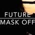 Future Mask Off DJ Politik Remix Trap With Lyrics