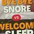 Good Bye Snoring Welcome Sleep Anti Snoring Appliance Sleep Dental Health
