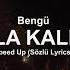 Ağla Kalbim Bengü Speed Up Sözlü Lyrics