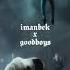 Imanbek X Goodboys Goodbye Trailer