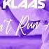 Klaas Won T Run Away