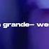 Ariana Grande Westside S L O W E D R E V E R B