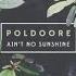 Poldoore Ain T No Sunshine