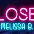 Melissa B Closer Official Lyric Video