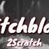 2Scratch Switchblade Lyrics