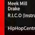 Meek Mill R I C O Ft Drake Official Instrumental