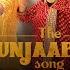 THE PUNJAABBAN SONG Video JugJugg Jeeyo Varun Kiara Anil Neetu Tanishk Gippy Zahrah Romy Abrar