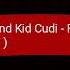 Kanye West And Kid Cudi Feel The Love Feat Pusha T