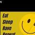 Eat Sleep Rave Repeat