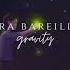 Sara Bareilles Gravity Slowed Reverb