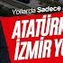 Atatürk Ler İzmir Yollarında Yollarda Sadece Biz Varız