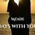 Mzade Days With You Original Mix