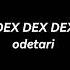 DEX DEX DEX By Odetari