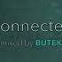 Connected Progressive Trance Mix By BUTEK