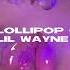 Lollipop Lil Wayne Sped Up