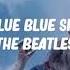 The Beatles Blue Blue Sky