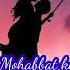 Mohabbat Ne Mohabbat Ko Mohabbat Se Pukara Hai Slow And Reverb