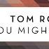 Tom Rosenthal You Might Find Yours