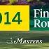 2014 Masters Final Round Broadcast