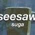 Suga Seesaw Slowed Reverb