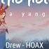 HOAX Drew Lyrics Terjemahan But It S No Easier To Be Alone