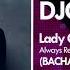 Lady Gaga Always Remember Us This Way BACHATA VERSION DJC