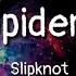 Slipknot Spiders Lyrics