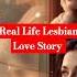 Real Life Lesbian Love Story Lgbt Soul Stories Audio Stories Shorts Viralshorts