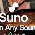 Suno Ai V4 Sneak Peak Turn Any Sound Into An Ai Song