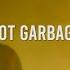 Hot Garbage Sometimes I Go Down