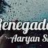 Renegade Aaryan Shah Lyrics Sped Up