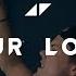 Avicii Our Love Ft Sandro Cavazza