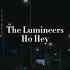 The Lumineers Ho Hey Slowed Down