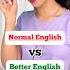 NORMAL English VS DAILY English English Shorts