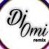 Dj Omi Remix New Dj Song