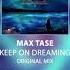 Max Tase Keep On Dreaming Original Mix