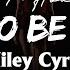 1 HOUR Miley Cyrus Used To Be Young Letra Lyrics Loop 1 Hour