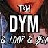 TKM DYM Tr Fle LOOP Black Due REMIX