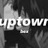 BEX Uptown Trippin LONG VERSION Audio Quality