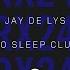 Jay De Lys No Sleep Club Extended Mix
