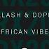 Sllash Doppe African Vibes Extended Mix