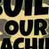 Build Our Machine Theme Song By Caleb Hyles