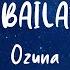 Ozuna BAILA BAILA BAILA Lyrics