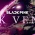 BLACKPINK Pink Venom Dylonmaycel Rearranged