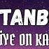 Lyrics İkiye On Kala Bütün Istanbul Biliyo Sözleri