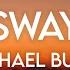 Michael Buble Sway Lyrics When Marimba Rhythms Start To Play