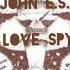 John E S Love Spy Cover