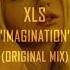 XLS Imagination Original Mix