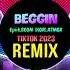 Beggin Remix Tiktok 2023 DJ抖音版 Epiik BEOM KOR ATMOX SEYEONG OH 越南鼓卡点舞 Hot Tiktok Douyin